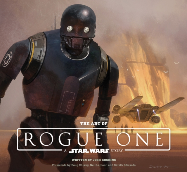 The Art of Rogue One: A Star Wars Story, Hardback Book