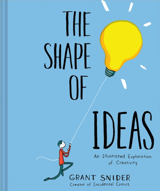 Shape of Ideas: An Illustrated Exploration of Creativity, Hardback Book