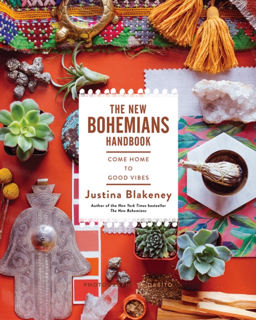 New Bohemians Handbook : Come Home to Good Vibes, Hardback Book