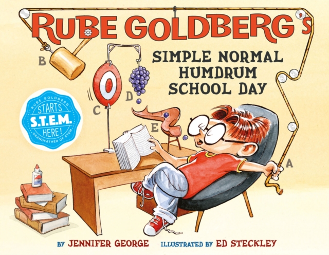 Rube Goldberg's Simple Normal Humdrum School Day, Hardback Book