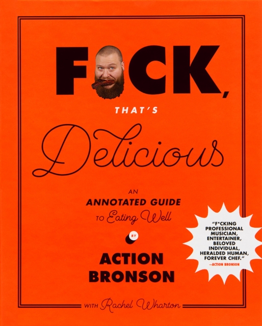 F*ck, That's Delicious : An Annotated Guide to Eating Well, Hardback Book