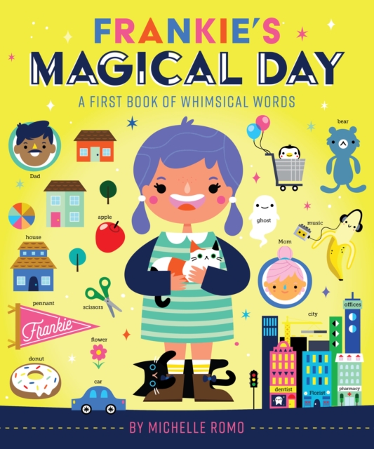 Frankie's Magical Day : A First Book of Whimsical Words, Board book Book