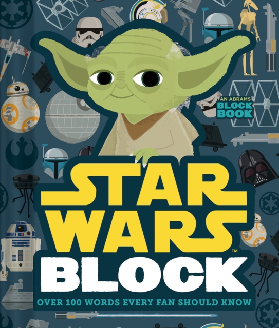 Star Wars Block : Over 100 Words Every Fan Should Know, Board book Book
