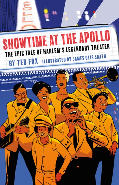 Showtime at the Apollo: The Epic Tale of Harlem’s Legendary Theater, Hardback Book