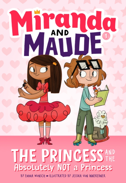 The Princess and the Absolutely Not a Princess (Miranda and Maude #1), Hardback Book