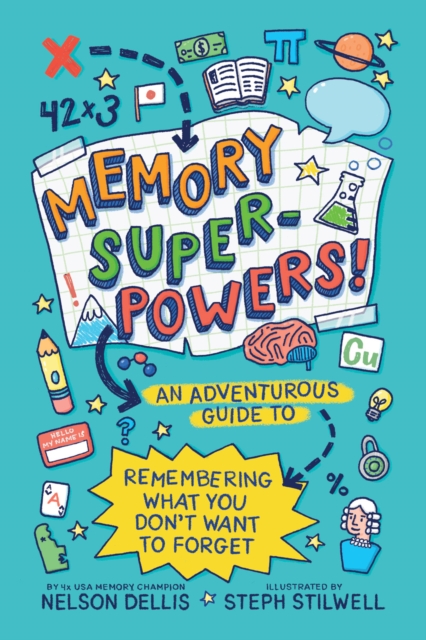 Memory Superpowers! : An Adventurous Guide to Remembering What You Don't Want to Forget, Hardback Book