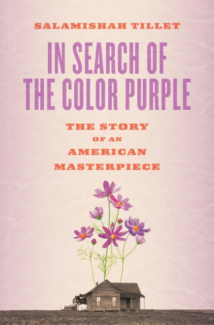 In Search of the Color Purple: The Story of an American Masterpiece, Hardback Book