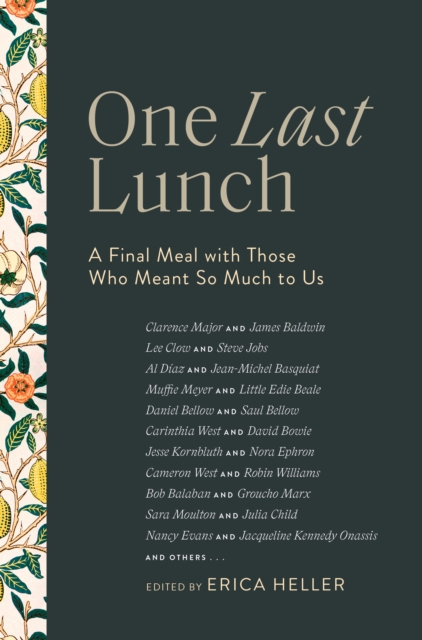 One Last Lunch : A Final Meal with Those Who Meant So Much to Us, Hardback Book