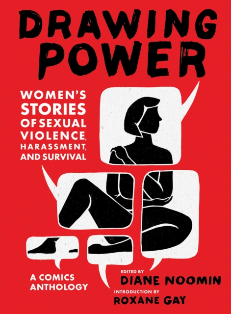 Drawing Power: Women's Stories of Sexual Violence, Harassment, and Survival, Paperback / softback Book