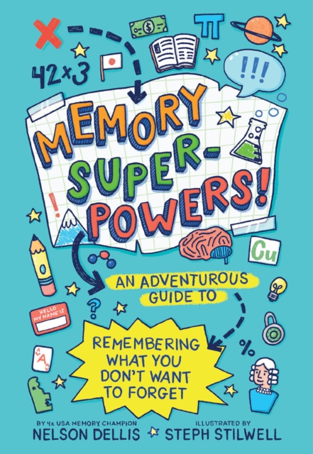 Memory Superpowers! : An Adventurous Guide to Remembering What You Don’t Want to Forget, Paperback / softback Book