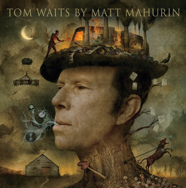 Tom Waits by Matt Mahurin, Hardback Book