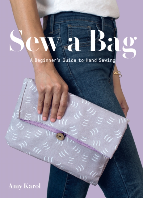 Sew a Bag : A Beginner's Guide to Hand Sewing, Paperback / softback Book