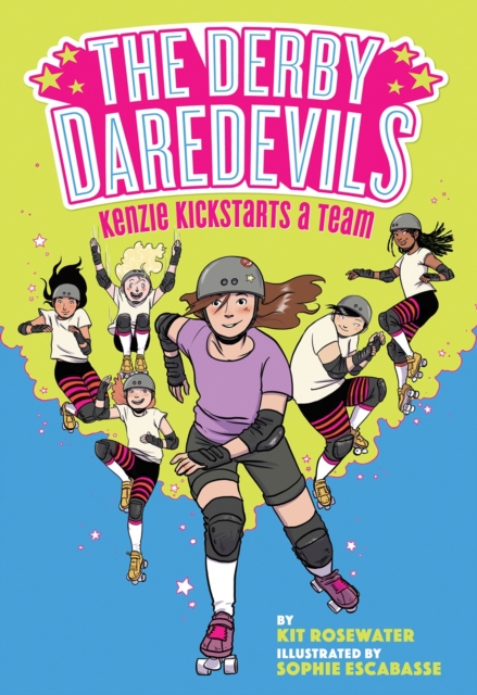 The Derby Daredevils: Kenzie Kickstarts a Team : (The Derby Daredevils Book #1), Hardback Book