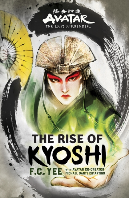 Avatar, The Last Airbender: The Rise of Kyoshi (Chronicles of the Avatar Book 1), Paperback / softback Book