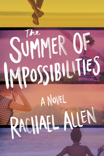 The Summer of Impossibilities, Hardback Book