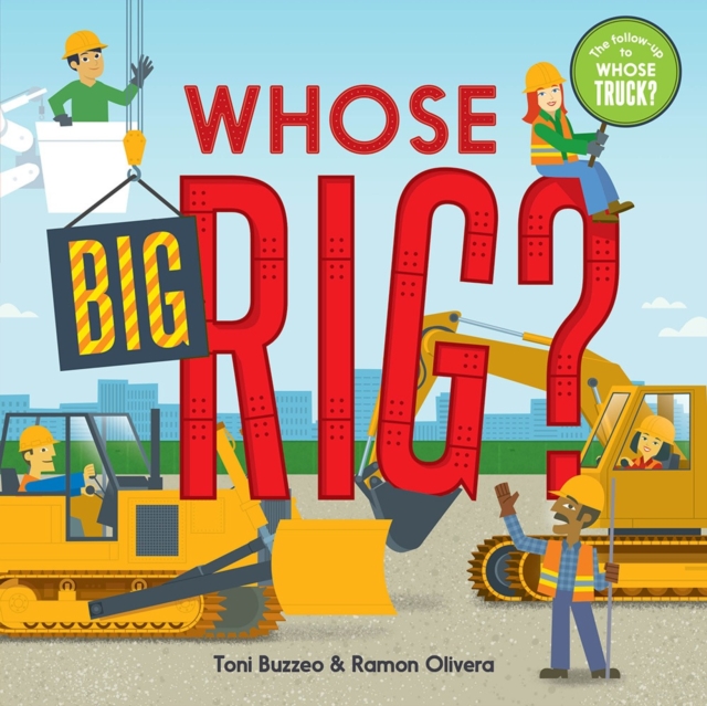 Whose Big Rig? (A Guess-the-Job Book), Board book Book