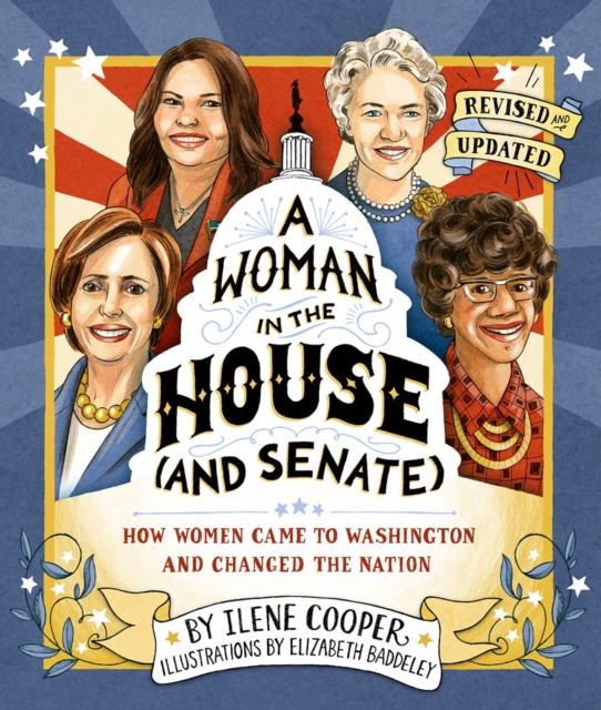 A Woman in the House (and Senate) (Revised and Updated) : How Women Came to Washington and Changed the Nation, Hardback Book