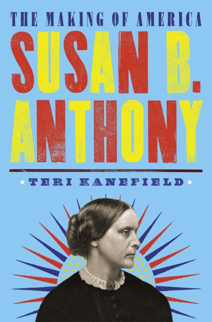 Susan B. Anthony : The Making of America #4, Paperback / softback Book