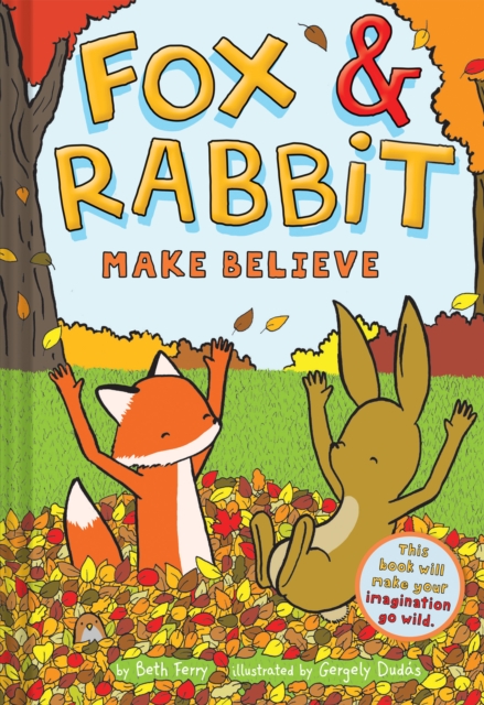 Fox & Rabbit Make Believe (Fox & Rabbit Book #2), Hardback Book