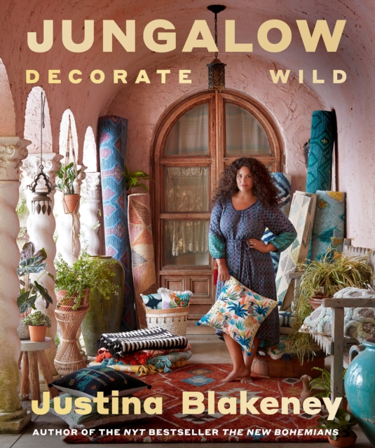 Jungalow: Decorate Wild: The Life and Style Guide, Hardback Book