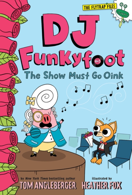 DJ Funkyfoot: The Show Must Go Oink (DJ Funkyfoot #3), Paperback / softback Book