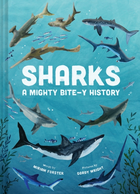 Sharks: A Mighty Bite-y History, Hardback Book