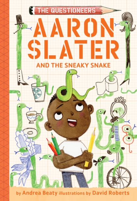 Aaron Slater and the Sneaky Snake (The Questioneers Book #6), Hardback Book
