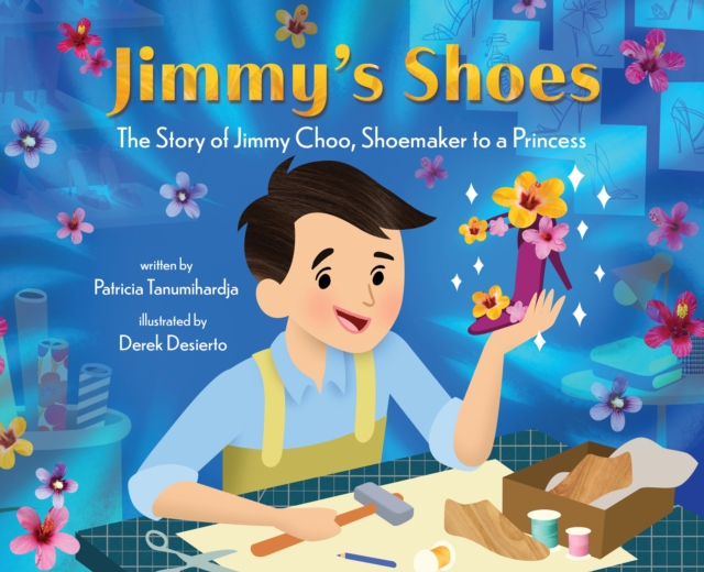 Jimmy's Shoes : The Story of Jimmy Choo, Shoemaker to a Princess, Hardback Book