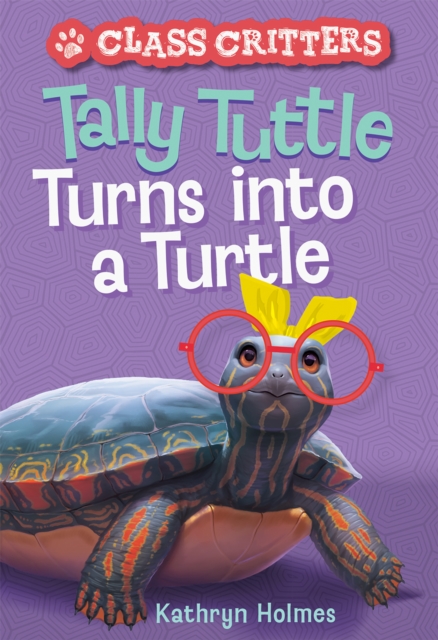 Tally Tuttle Turns into a Turtle (Class Critters #1), Hardback Book