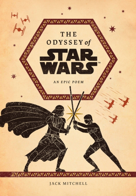 The Odyssey of Star Wars : An Epic Poem, Hardback Book