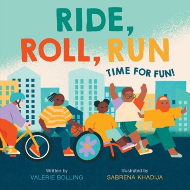 Ride, Roll, Run : Time for Fun!, Hardback Book