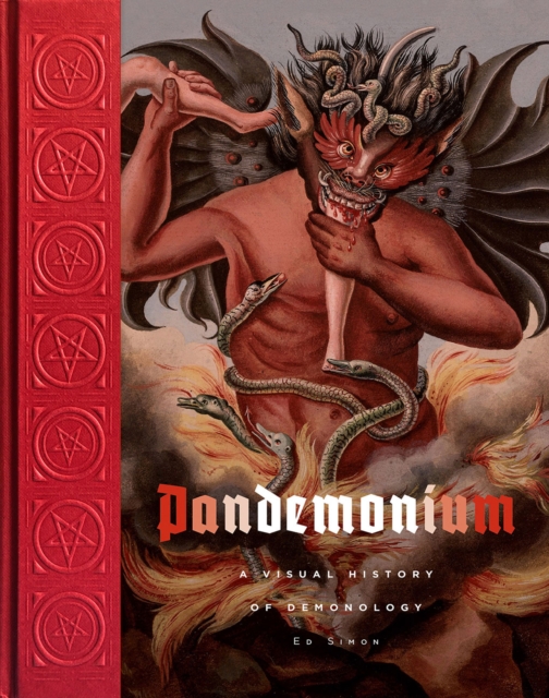 Pandemonium : A Visual History of Demonology, Hardback Book