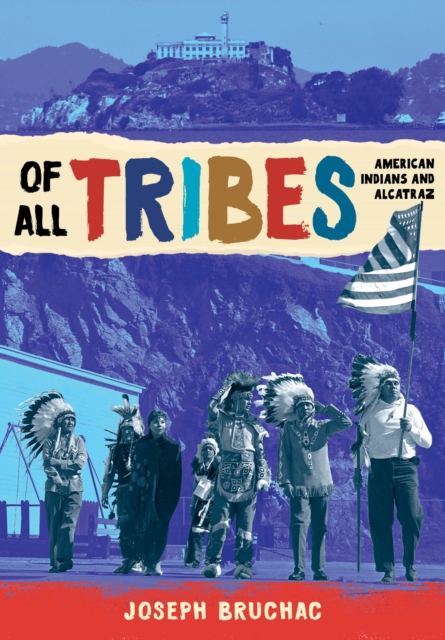 Of All Tribes : American Indians and Alcatraz, Hardback Book