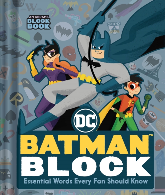 Batman Block (An Abrams Block Book) : Essential Words Every Fan Should Know, Board book Book