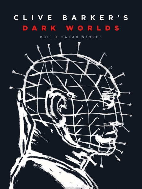 Clive Barker’s Dark Worlds, Hardback Book