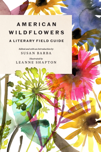 American Wildflowers: A Literary Field Guide, Hardback Book