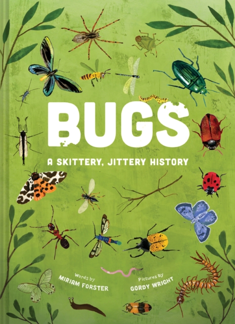 Bugs: A Skittery, Jittery History, Hardback Book