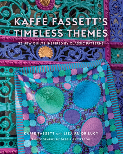 Kaffe Fassett's Timeless Themes : 23 New Quilts Inspired by Classic Patterns, Hardback Book