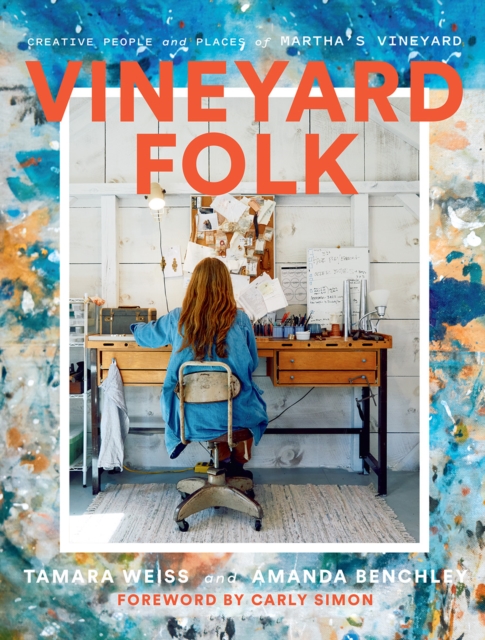 Vineyard Folk : Creative People and Places of Martha's Vineyard, Hardback Book