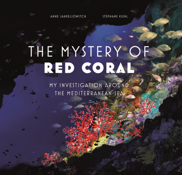 Mystery of the Red Coral : My Investigation around the Mediterranean, Hardback Book