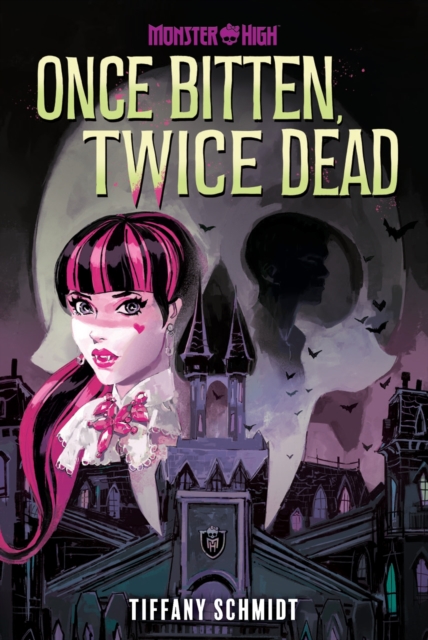 Once Bitten, Twice Dead (A Monster High YA Novel), Hardback Book