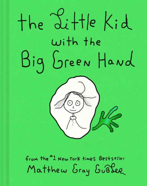 The Little Kid With the Big Green Hand, Hardback Book