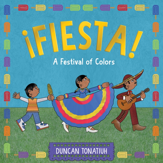 ¡Fiesta! : A Festival of Colors, Hardback Book
