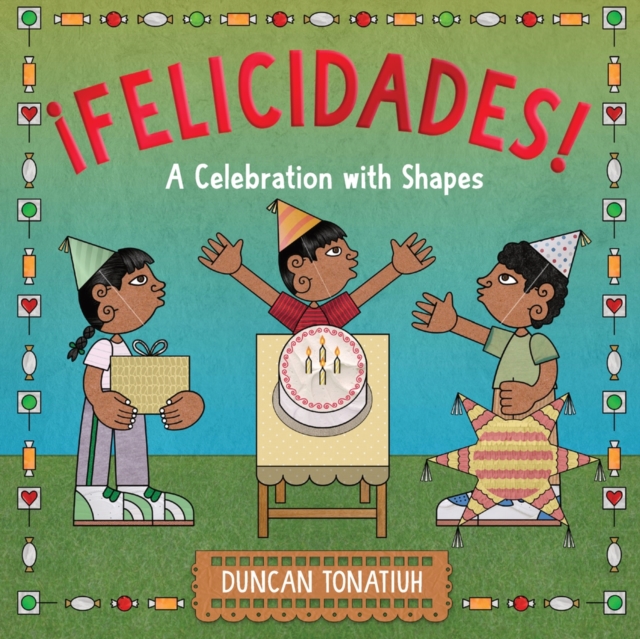 ¡Felicidades! : A Celebration with Shapes (A Picture Book), Hardback Book