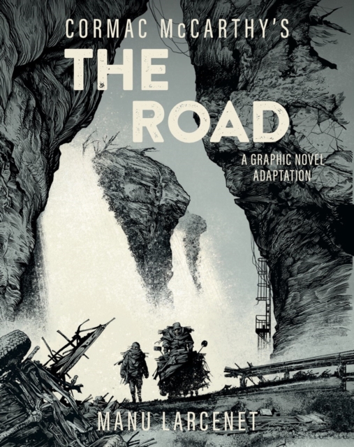 The Road: A Graphic Novel Adaptation, Hardback Book