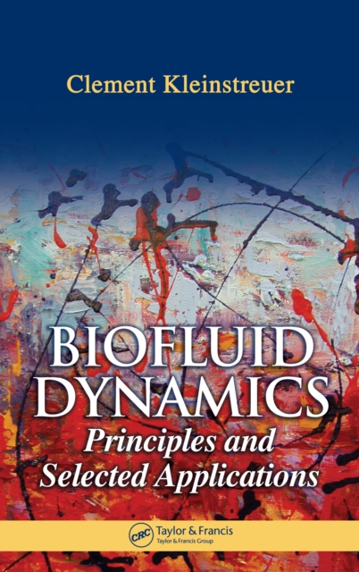 Biofluid Dynamics : Principles and Selected Applications, PDF eBook