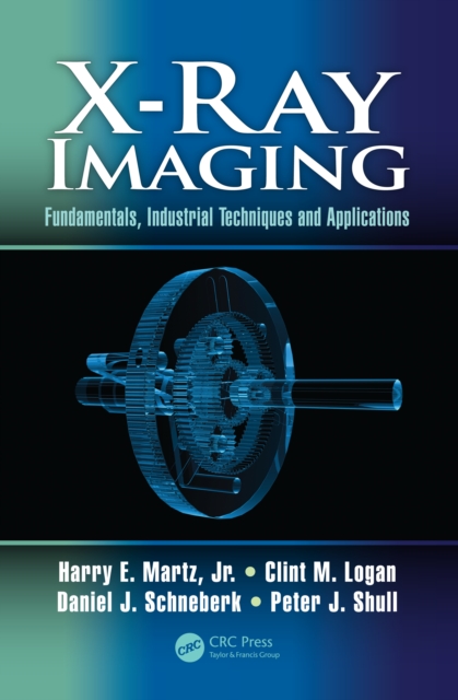 X-Ray Imaging : Fundamentals, Industrial Techniques and Applications, PDF eBook