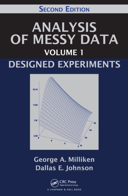 Analysis of Messy Data Volume 1 : Designed Experiments, Second Edition, PDF eBook