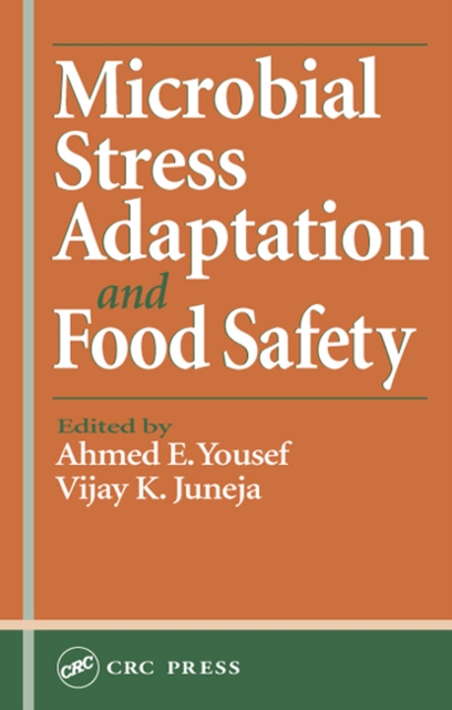 Microbial Stress Adaptation and Food Safety, PDF eBook