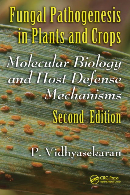 Fungal Pathogenesis in Plants and Crops : Molecular Biology and Host Defense Mechanisms, Second Edition, PDF eBook